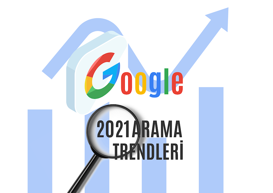 2021 google arama trednleri
